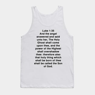 Luke 1:35  King James Version (KJV) Bible Verse Typography Tank Top